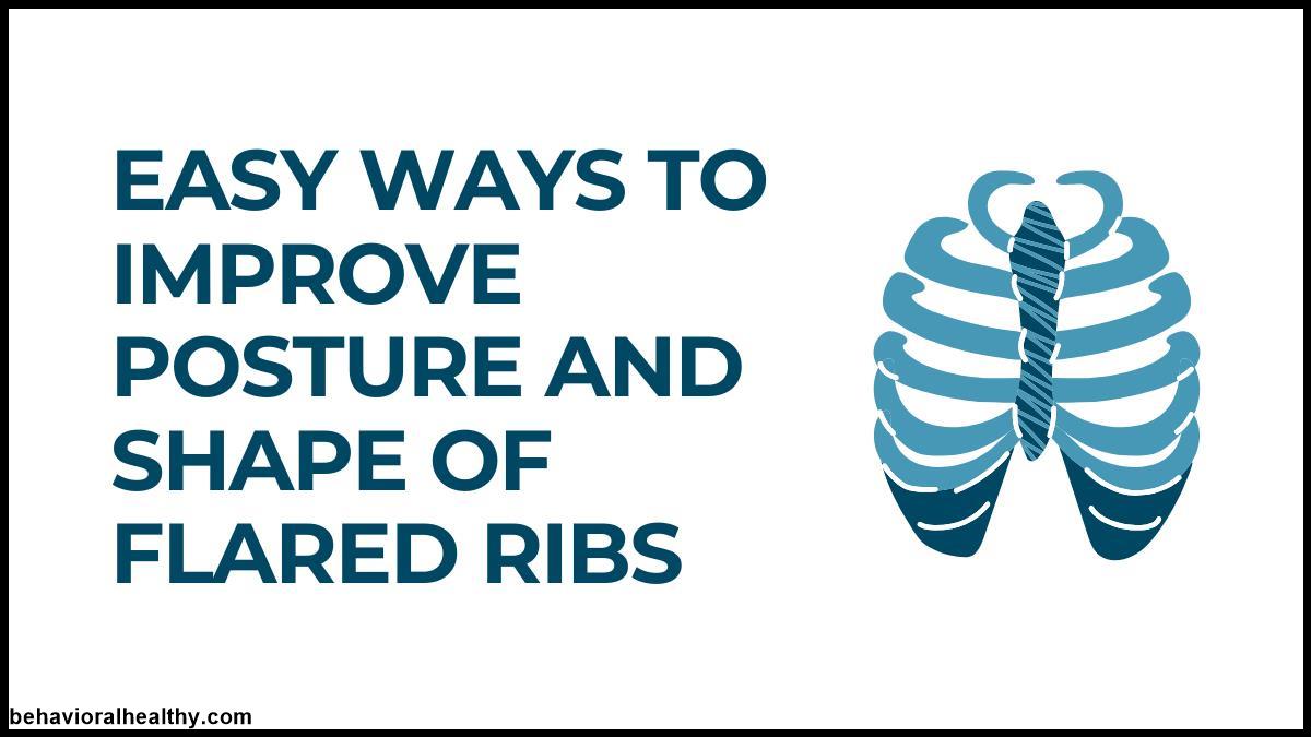 Easy Ways to Improve Posture and Shape of Flared Ribs.jpg